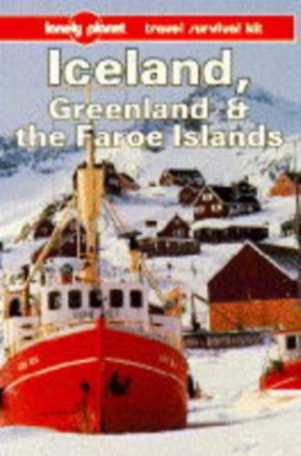 Deanna Swaney - Iceland, Greenland & the Faroe Islands (Lonely Planet)
