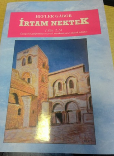 Hefler Gábor - Írtam nektek