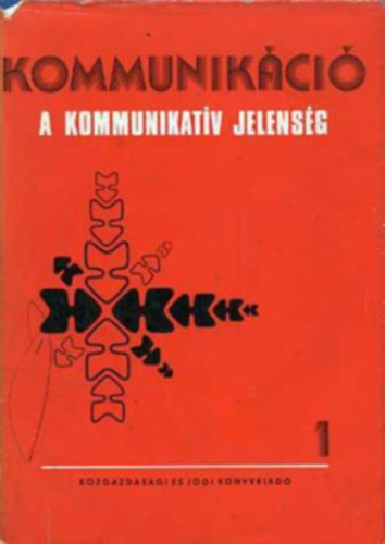 Kommunikáció I. - A kommunikatív jelenség