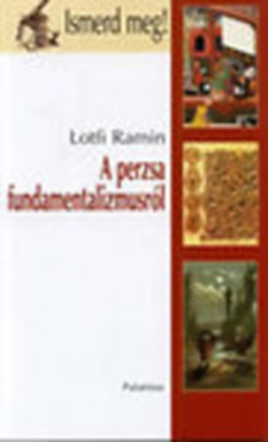 Lotfi Ramin - A perzsa fundamentalizmusr�l (Ismerd meg!)