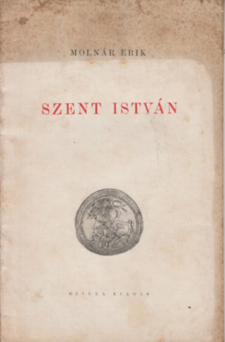 Moln�r Erik - Szent Istv�n