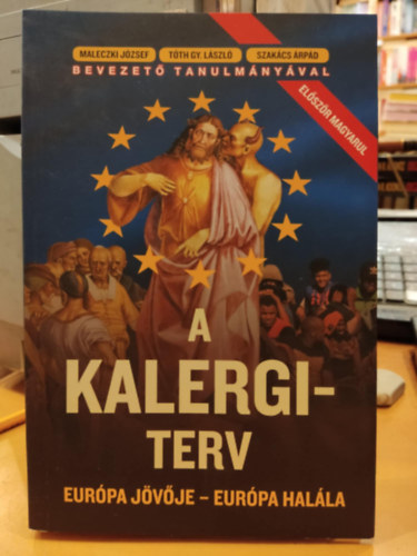 Richard N. Coudenhove-Kalergi - A Kalergi-terv - Európa jövője - Európa halála