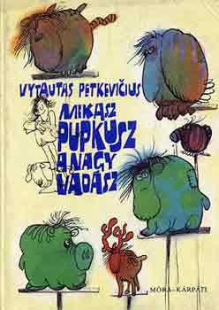 Vytautas Petkevicius - Mikasz Pupkusz, a nagy vadász