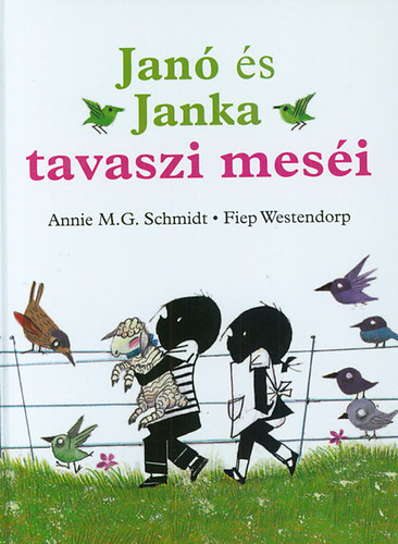 Annie M. G. Schmidt; Fiep Westendorp - Jan s Janka tavaszi mesi