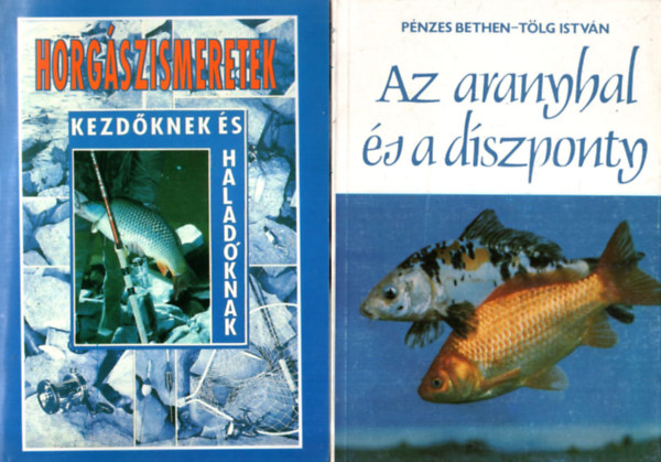 Ferenczy Dnes, Kvi Gbor, Tlg Istvn - 2 db Horgsz knyv ( egytt ) 1. Az aranyhal s a dszponty, 2. Horgszismeretek kezdknek s haladknak