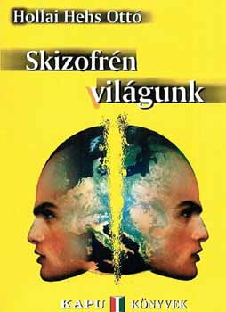 Hollai Hehs Ott - Skizofrn vilgunk