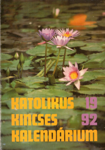 Dr. Harmath Kroly - Katolikus kincses kalendrium 1992