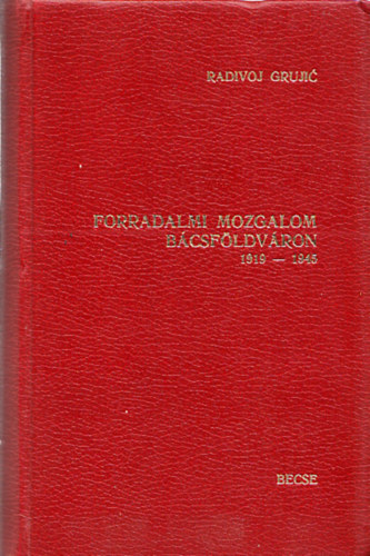 Forradalmi mozgalom Bcsfldvron 1919-1945.