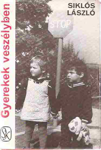 Sikl�s L�szl� - Gyerekek vesz�lyben
