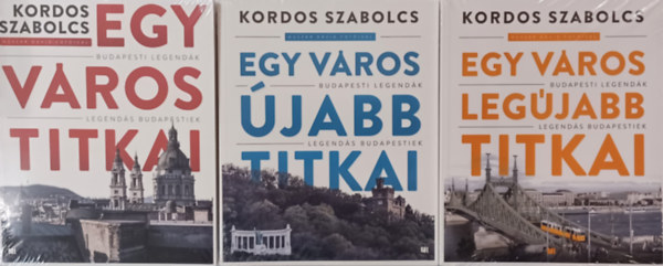 Kordos Szabolcs - Egy vros titkai  + Egy vros jabb titkai  + Egy vros legjabb titka  - Budapesti legendk - Legends budapestiek (3 m)
