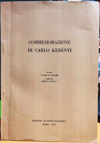 Enrico Castelli - Commemorazione di Carlo Ker�nyi - Estratto archivio di filosofia diretto da Enrico Castelli