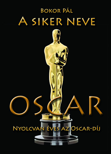 Bokor P�l - A siker neve Oscar