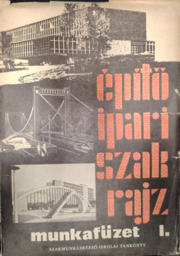 Herczeg Lszln szerk. - ptipari szakrajz munkafzet I.