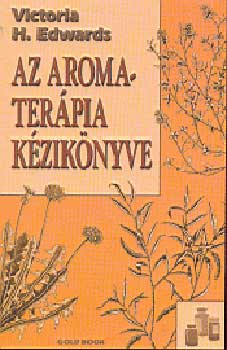 Victoria H. Edwards - Az aromaterpia kziknyve