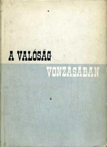 Gondos Ern� (szerk) - A val�s�g vonz�s�ban II.