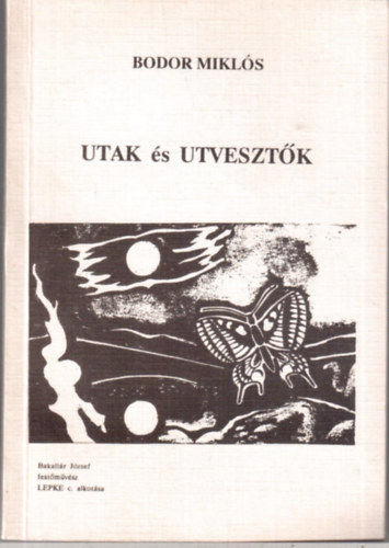Bodor Mikl�s - Utak �s utveszt�k