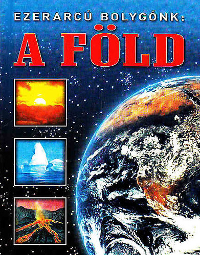 Ezerarc bolygnk: A Fld