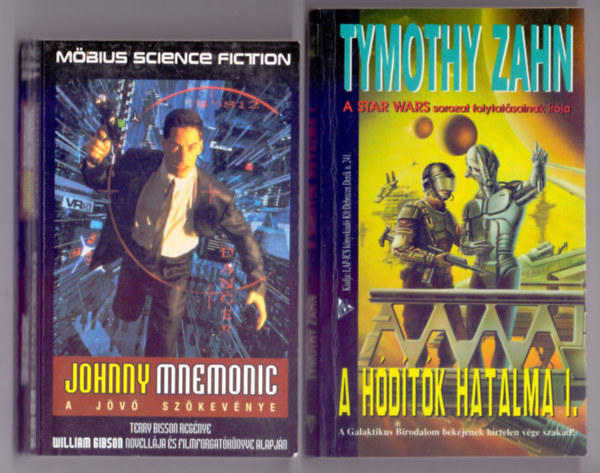 Terry Bisson - Tymothy Zahn - Johnny Mnemonic - A jv szkevnye (Mbius science fiction) + A hdtk hatalma I. ktet (A Galaktikus Birodalom bkjnek hirtelen vge szakad!) (2 sci-fi)