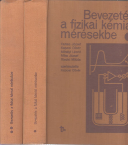 Farkas-Kaposi-Mihlyi-Mika - Bevezets a fizikai kmiai mrsekbe I-II.