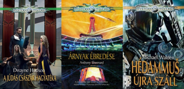 Michael Walden, Anthony Sheenard Dwayne Hudson - 3 db sci-fi a Mysterious Universe sorozatb�l: A J�d�s cs�sz�r hagyat�ka + H�dammu� �jra sz�ll + �rnyak �bred�se