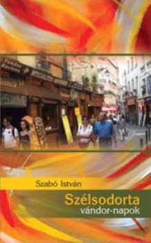 Szabó István - Szélsodorta vándor-napok