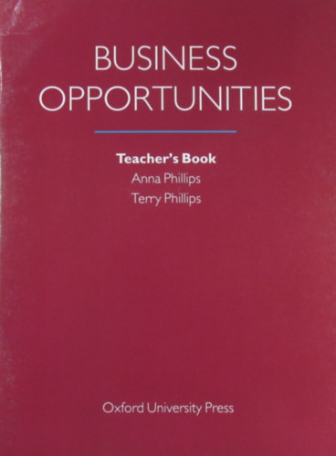 Anna Phillips - Terry Phillips - Business Opportunities Teacher's Book