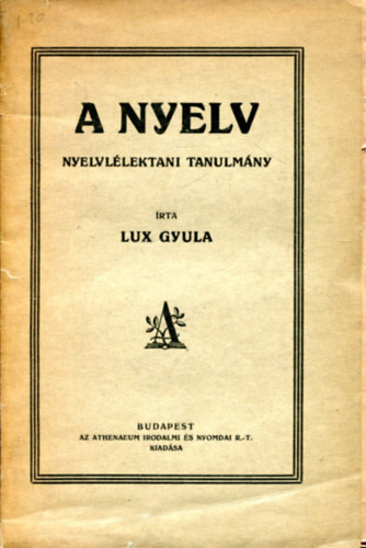 Lux Gyula - A nyelv: nyelvllektani tanulmny