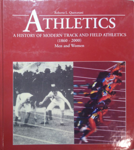 Roberto L. Quercetani - Athletics - A History of Modern Track and Field Athletics (1860-2000)