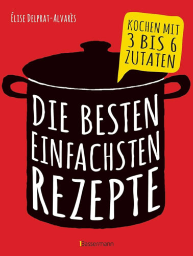 Élise Delprat-Alvarés - Die besten einfachsten Rezepte