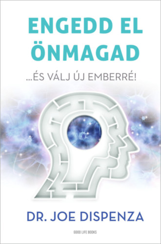 Dr. Joe Dispenza - Engedd el �nmagad