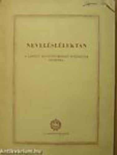 dr. Baranyai - dr. Hars�nyi - Hirsch - Kabain� - Mestern� - Mur�nyi - V�rnagy; dr. Moln�r Imre szerk. - Nevel�sl�lektan (a tan�t�- �s �v�n�k�pz� int�zetek sz�m�ra)