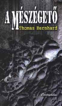 Thomas Bernhard - A m�sz�get�