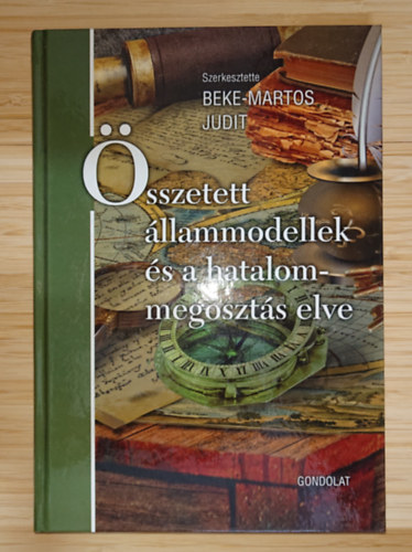 Beke-Martos Judit - Összetett állammodellek és a hatalommegosztás elve