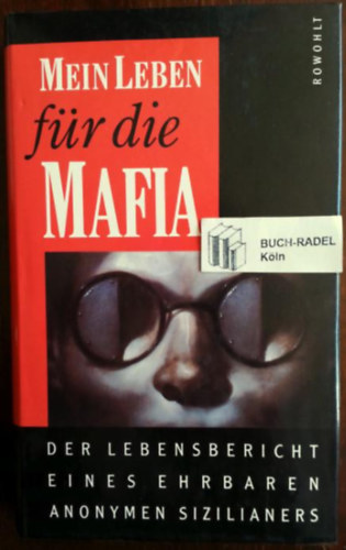 Anonymus - Mein Leben für die Mafia. Der Lebensbericht eines ehrbaren anonymen Sizilianers.