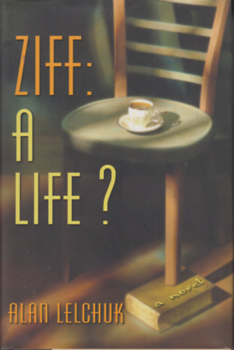 Alan Lelchuk - Ziff: A Life?
