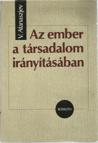 V. Afanaszjev - Az ember a t�rsadalom ir�ny�t�s�ban