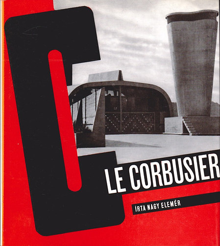 Nagy Elemér - Le Corbusier (Architektúra)