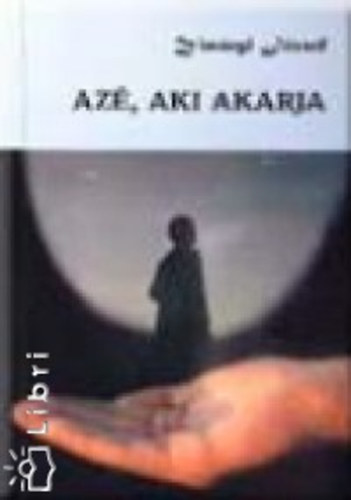 Zim�nyi J�zsef - Az�, aki akarja