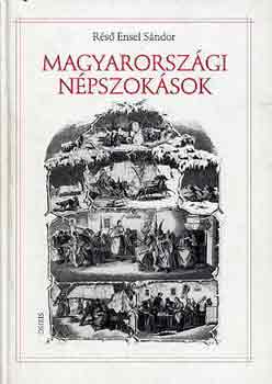 Réső Ensel Sándor - Magyarországi népszokások