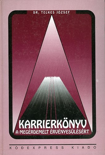 Telkes J�zsef Dr. - Karrierk�nyv - A meg�rdemelt �rv�nyes�l�s�rt