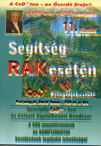 Prof. mag. dr. Dávid Tamás; TCM dr. Li Qin - Segítség rák esetén-CoD TM tea és célzott táplálkozási rendszere