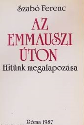 Szab Ferenc - Az emmauszi ton