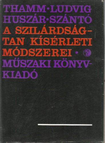 Thamm-Ludvig-Huszr-Sznt - A szilrdsgtan ksrleti mdszerei