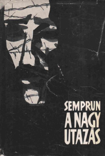 Jorge Semprn - A nagy utazs