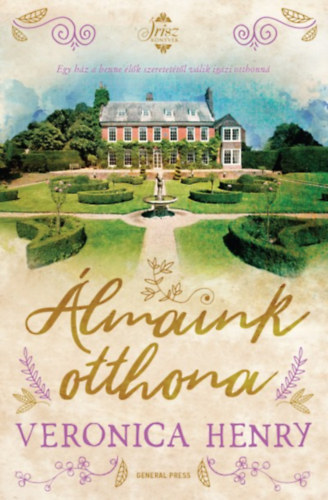 Veronica Henry - Álmaink otthona