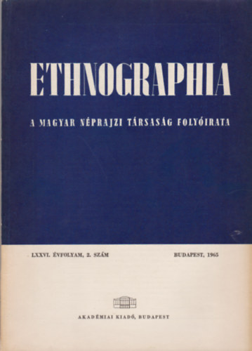 Ethnographia - a Magyar Nprajzi Trsasg folyirata LXXVI. vfolyam, 2. szm