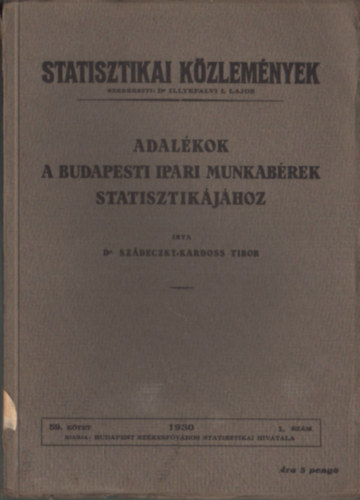 Dr. Szdeczky-Kardoss Tibor - Statisztikai Kzlemnyek: Adalkok a budapesti ipari munkabrek statisztikjhoz