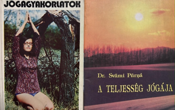 Dr Svami Purna Dely Károly - A teljesség jógája + Jógagyakorlatok