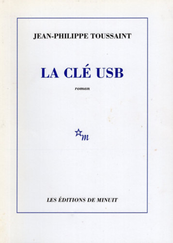 Jean-Philippe Toussaint - La cl� usb