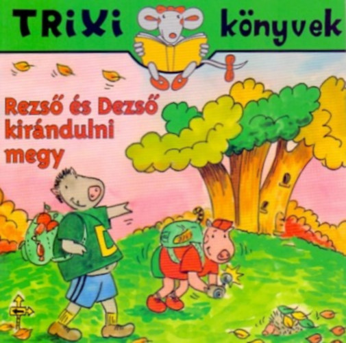 Brckner Judit - Rezs s Dezs kirndulni megy